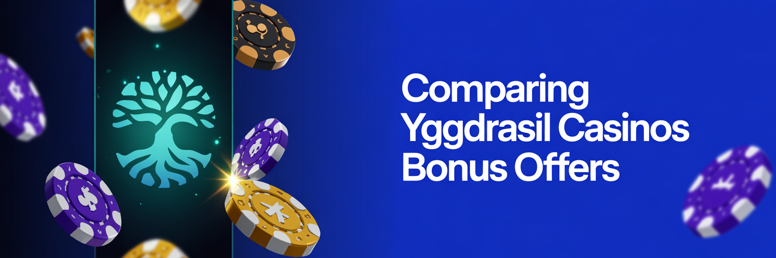 Comparing Yggdrasil Casinos Bonus Offers